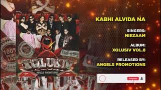 KABHI ALVIDA NAA KEHNA | NIEZAAM | XQLUSIV FROM NL VOL 8 | ANGELS PROMOTIONS