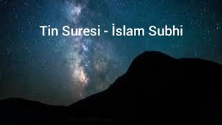 Tin Suresi / İslam Subhi (Türkçe Mealli) #islamsubhi #kuran