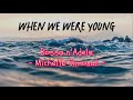 When We Were Young - Bossa n &#39;Adele (Michelle Simonal) - (Lyrics/Letras) | TR Music Lyrics