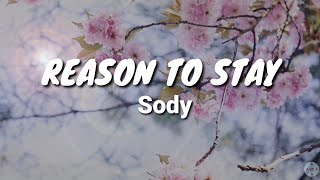 Sody - Reason to stay (Lyrics)