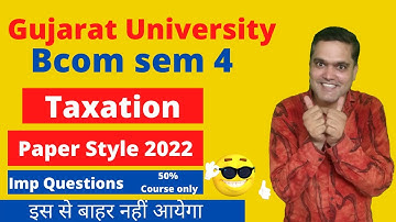 B.com sem 4 Taxation 2022 | Taxation Sem 4 | Taxation Bcom sem 4 | Taxation Paper Pattern 2022