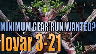 Iovar 3 21 I Do u need a Minimum Gear Run? I Watcher of Realms