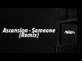 Ascension - Someone ( Motorin remix 2017)