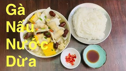 Gà Nấu Nước Dừa Dịu Ngọt Thơm Ngon Thịt Mềm Dễ Nấu, Món Ăn Đơn Giản Người Miền Tây#món ngon mỗi ngày