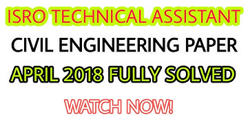 ISRO TECHNICAL ASSISTANT CIVIL || 2018 FULLY SOLVED PAPER
