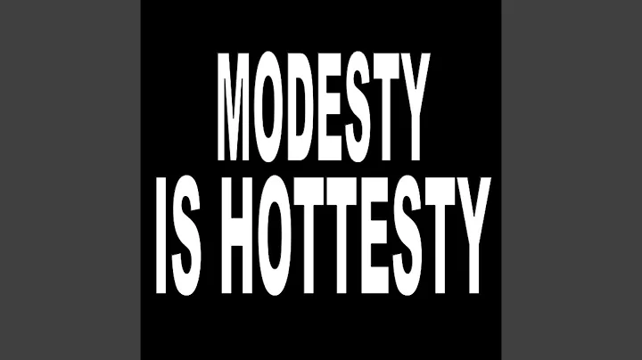 Modesty is Hottesty