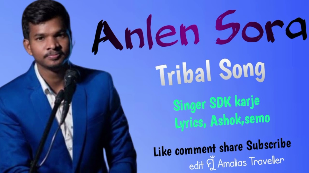 Anlen Sora Tribal Song Singer SDK karje