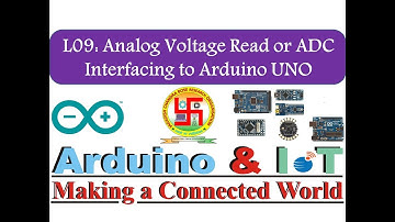 L09: Analog Voltage Read or ADC Interfacing to Arduino