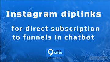 Instagram diplinks for direct subscription to funnels in chat bot on Smart Sender platform