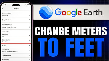 How to Change Meters to Feet on Google Earth App (Quick and Easy!)