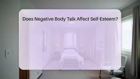 Does Negative Body Talk Affect Self-Esteem? - Inside Body Image