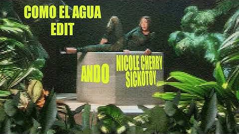 @SICKOTOYofficial  x ‪@Nicole-Cherry  - Como El Agua [ANDO EDIT]