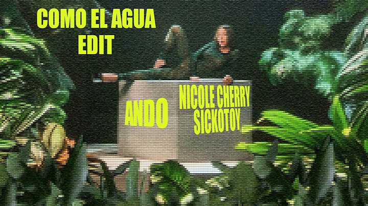 @SICKOTOYofficial  x ‪@Nicole-Cherry  - Como El Agua [ANDO EDIT]