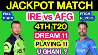 IRE vs AFG 4TH T20 Dream 11 Team Prediction | IRE vs AFG 4TH T20 Dream 11 Team Analysis Playing11