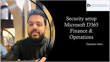 Security setup in Microsoft Dynamics 365 F&O