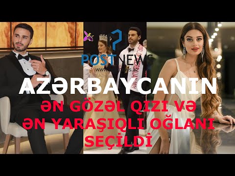 AZƏRBAYCANIN ƏN GÖZƏL QIZI VƏ ƏN YARAŞIQLI OĞLANI SEÇİLDİ - BEST MODEL OF AZERBAİJAN - 2021