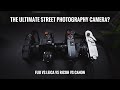 My Street Photography Cameras - LEICA, FUJI , RICOH, CANON