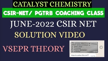 CSIR-NET 2022|Solution|Chemical bonding|VSEPR theory| CSIR NET GATE PGTRB COACHING CLASS|CATALYST
