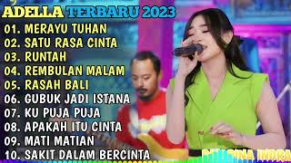 MERAYU TUHAN - SATU RASA CINTA - RUNTAH - REMBULAN MALAM - RASAH BALI🎵OM ADELLA TERBARU 2024