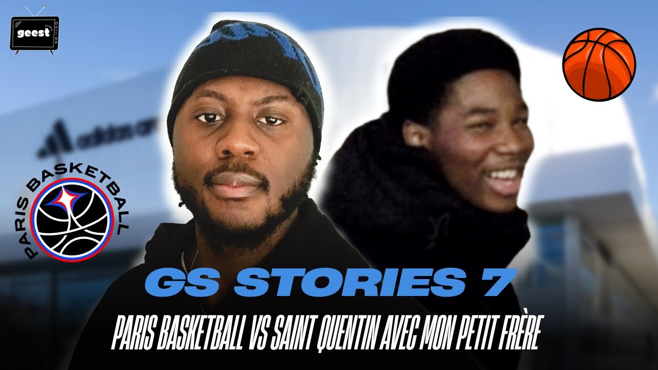 GS STORIES 7 : J’EMMÈNE MON PETIT FRÈRE REGARDER UN MATCH DU PARIS BASKETBALL 🏀🏀