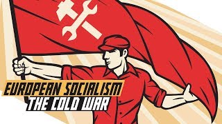 European Socialism - COLD WAR DOCUMENTARY