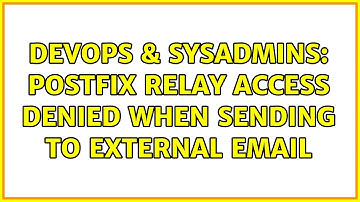 DevOps & SysAdmins: Postfix relay access denied when sending to external email