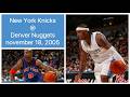 New York Knicks Denver Nuggets FULL GAME November 18 2005 