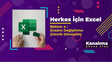 Herkes için Excel - BÖLÜM 4 - Sırasını Değiştirme ( Devrik Dönüşüm) (TÜRKÇE)