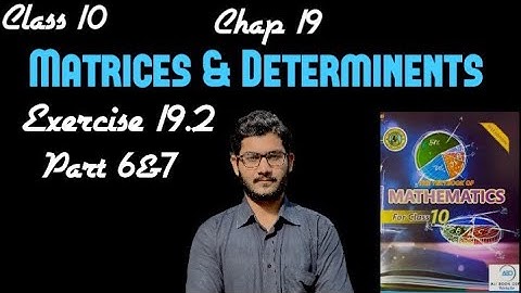 Maths Class 10 Chap 19 Matrices & Determinents Exercise 19.2 Part 6&7 Sindh text book board