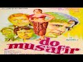 Do musafir 1978 super hit bollywood movie     shashi kapoor rekha ashok kumar