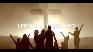 Lagu Rohani Kristen - LEBIH DARI PEMENANG