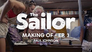 Making of THE SAILOR - Paul Johnson ep. 3