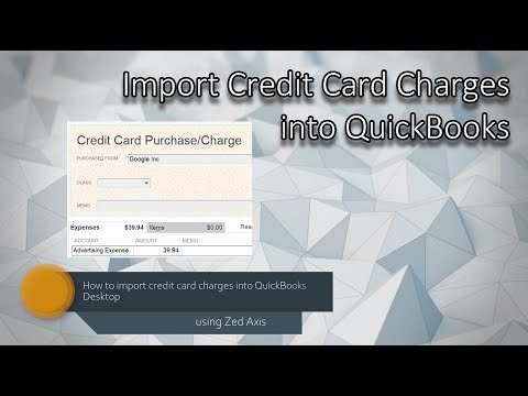 Import credit card charges into QuickBooks desktop 2022 using Zed Axis
