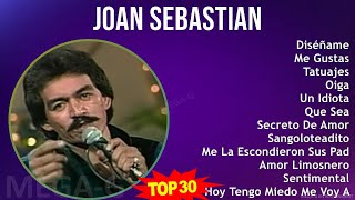 J o a n S e b a s t i a n MIX Best Songs Updated ~ 1970s Music ~ Top Latin, Mexican Traditions, ...