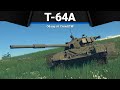 ПЕРВЫЙ ОБТ СССР Т-64А (1971) в War Thunder