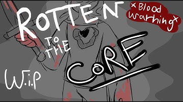 Rotten to the Core (WIP) | OC animatic [and original song]