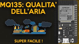 Misurare la QUALITA' DELL'ARIA con il SENSORE MQ135 - ESP32 MQ Sensors