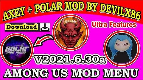 New Updated Among Us Polar Mod Menu By Devilx86 -V2021.6.30a and Axey Mod Menu || Among Us Mod Menu