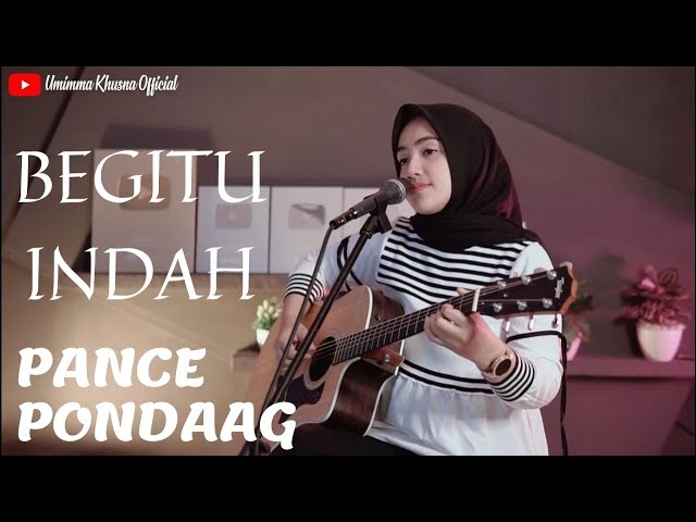 BEGITU INDAH - PANCE  PONDAAG | COVER BY UMIMMA KHUSNA class=