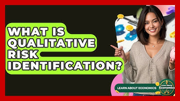 What Is Qualitative Risk Identification? - Learn About Economics