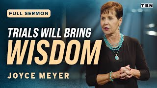 Joyce Meyer: Embracing Our Trials to Produce Wisdom | Full Sermons on TBN screenshot 2