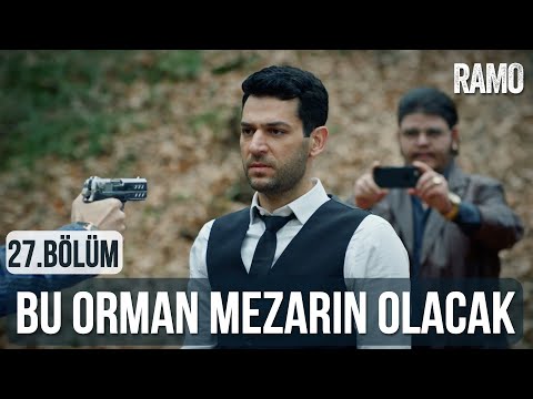 Bu Orman Mezarın Olacak | Ramo 27.Bölüm