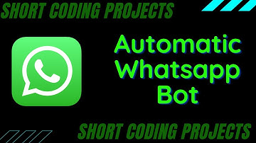 How to make an Automatic WhatsApp Bot using Python!