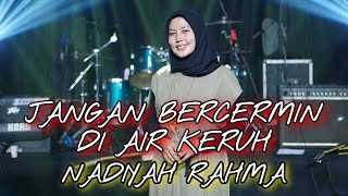 JANGAN BERCERMIN DI AIR KERUH - NADIYAH RAHMA & QASIDAH TIGA BERLIAN