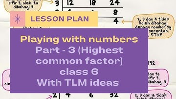 Mathematics lesson plan on playing with numbers | Part 3 Highest Common Factor (HCF) | Maths class 6