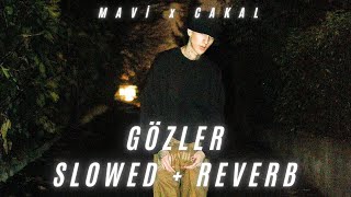 Mavi & Cakal - Gözler (SLOWED + REVERB) REMAKE