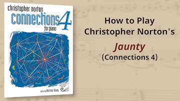 How to Play: Christopher Norton Jaunty from Connections 4 | Piano Tutorial