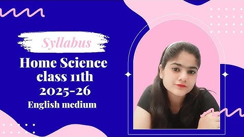 Class 11 l Home Science l Syllabus l 2025-26l mid term l Final term l English medium l by Chahat mam