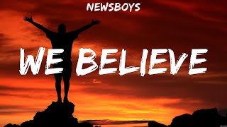 We Believe - Newsboys (Lyrics) | WORSHIP MUSIC