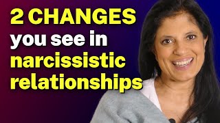 The 2 changes you see in narcissistic relationships